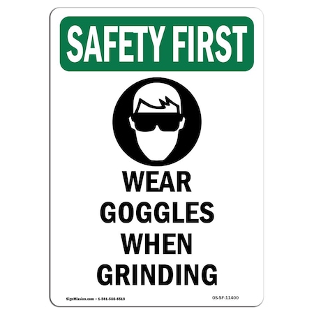 Signmission OSHA Wear Goggles When Grinding W/ Symbol 18in X 12in Rigid Plastic, 12" W, 18" H, Portrait OS-SF-P-1218-V-11400